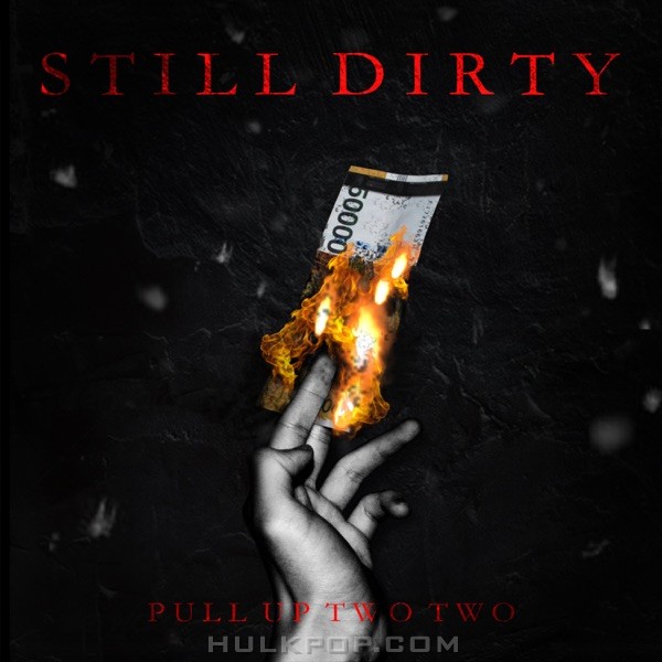 PULL UP 22 – Still Dirty – Single