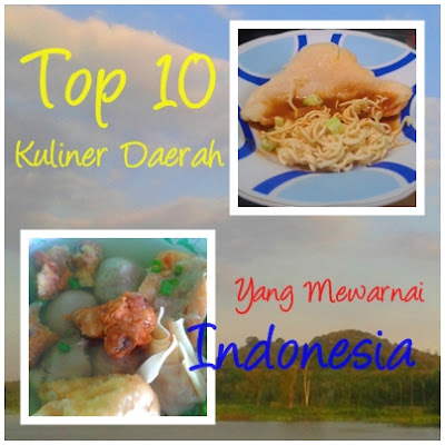 Top 10 Kuliner Daerah yang Mewarnai Indonesia