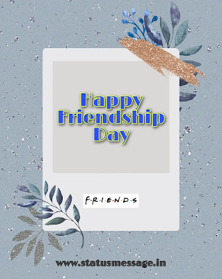 Happy Friendship Day 2021 Wishes Images, Quotes, Greetings,Pics