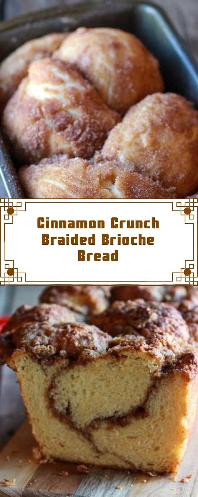 Cinnamon Crunch Braided Brioche Bread Cinnamon Crunch Braided Brioche Bread