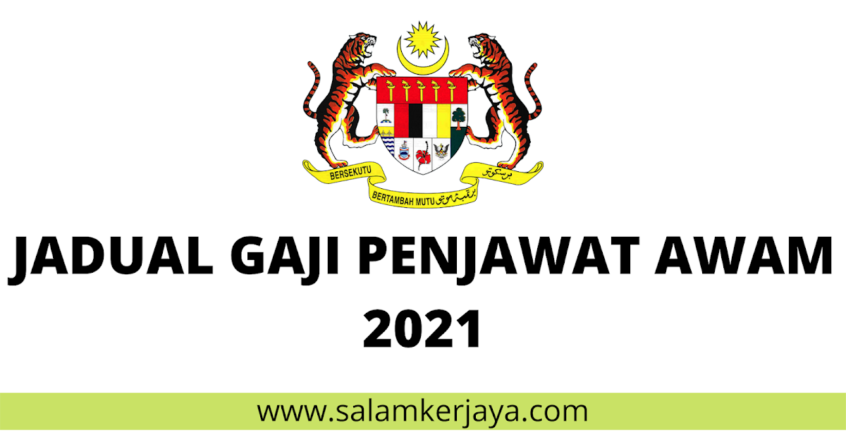 Awam gaji jadual 2021 penjawat bayaran Jadual Gaji