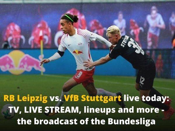 RB Leipzig vs. VfB Stuttgart live today