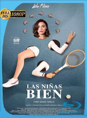 Las niñas bien (2019) HD [1080P] latino [GoogleDrive] DizonHD