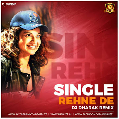 Single Rehne De (Simran) – DJ Dharak (Maza Ni Life Remix)