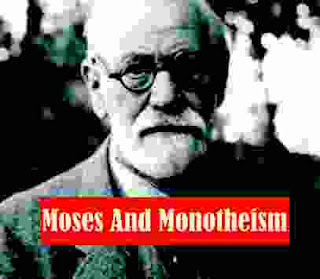 Moses And Monotheism - by Sigmund Freud