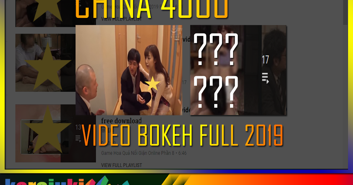 😘 terbaru 😘  Video Bokeh Full 2019 China 4000