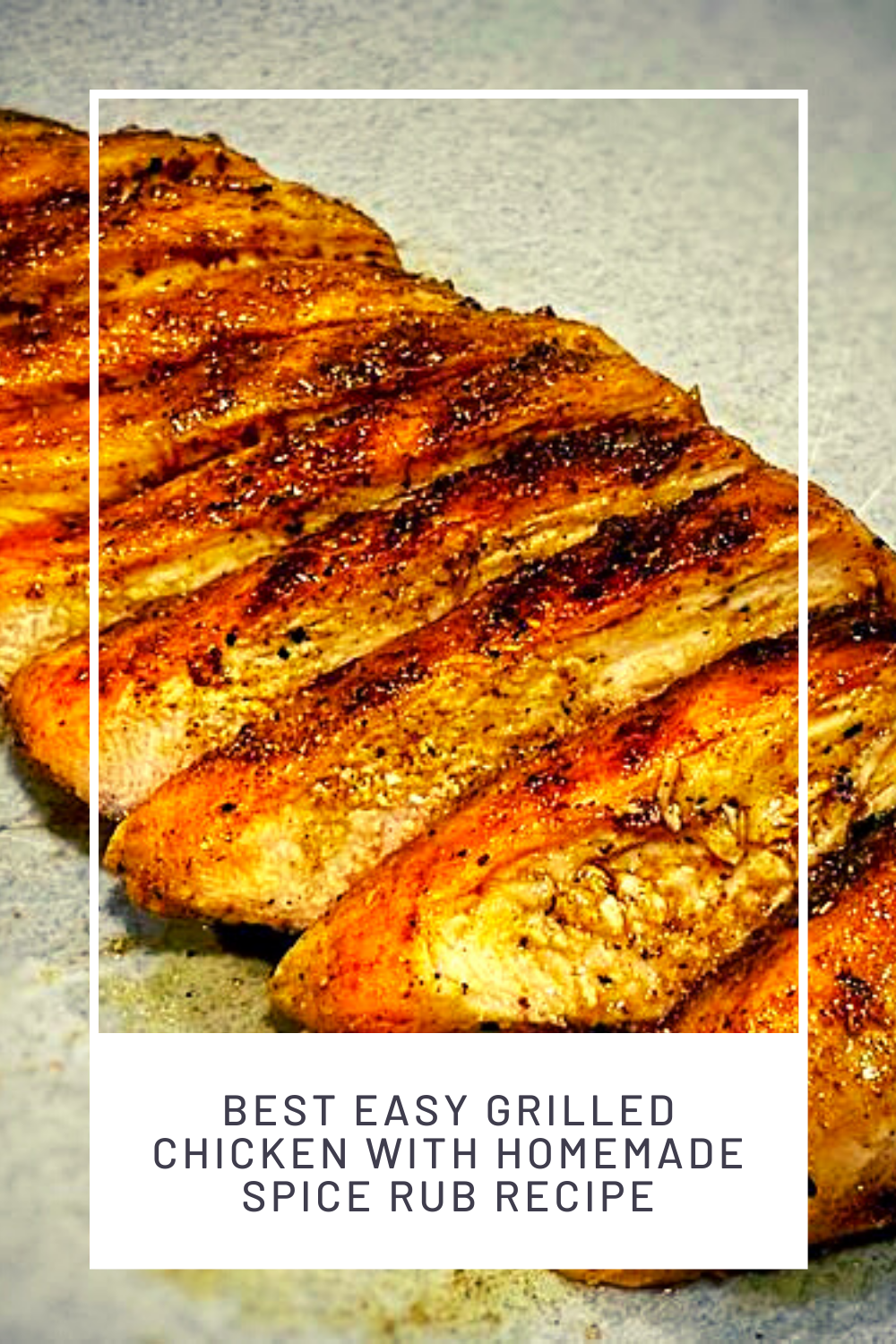Best Easy Grilled Chicken With Homemade Spice Rub Recipe