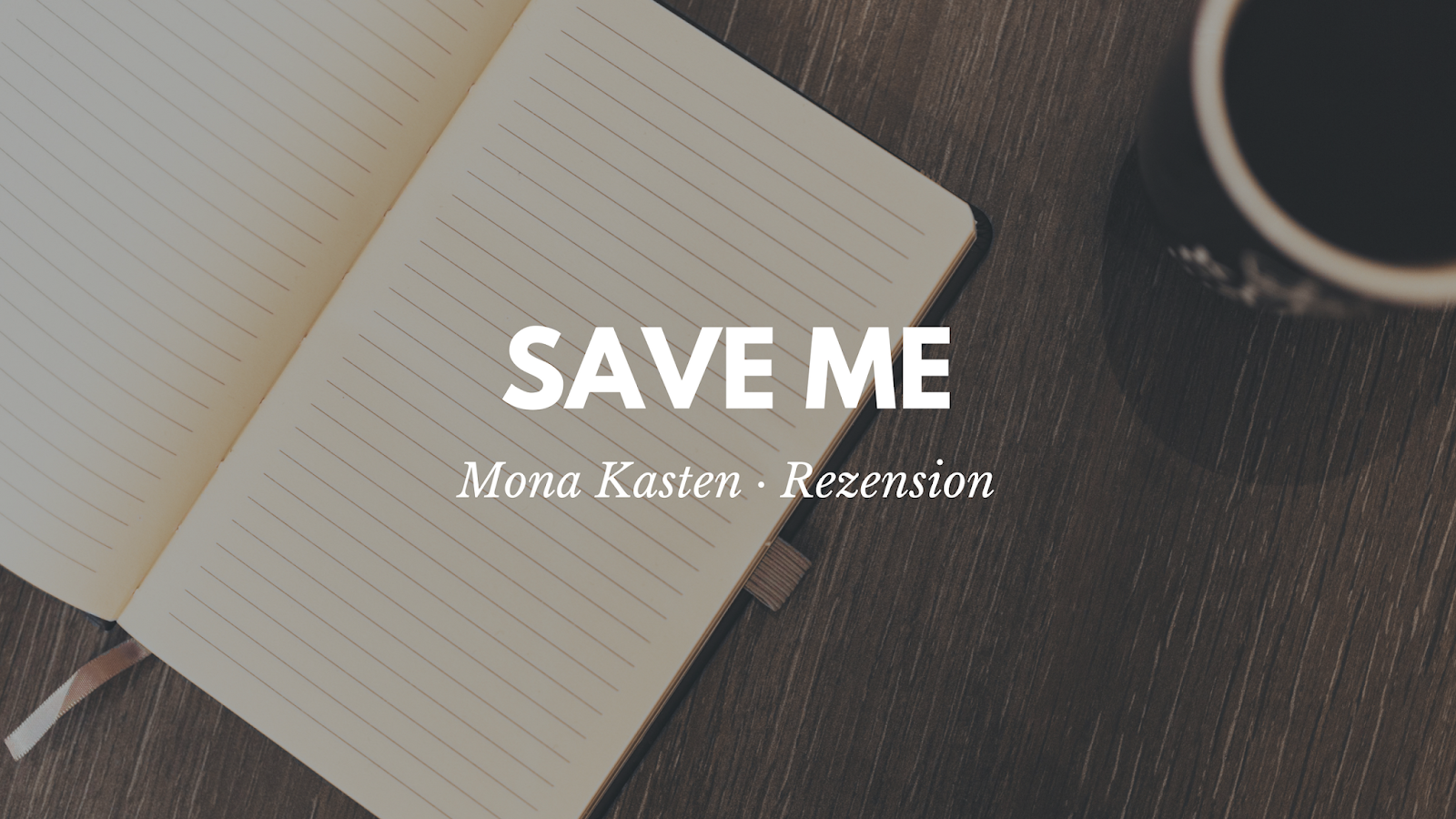 [Rezension] Save Me Die Welt ist wie ein Buch