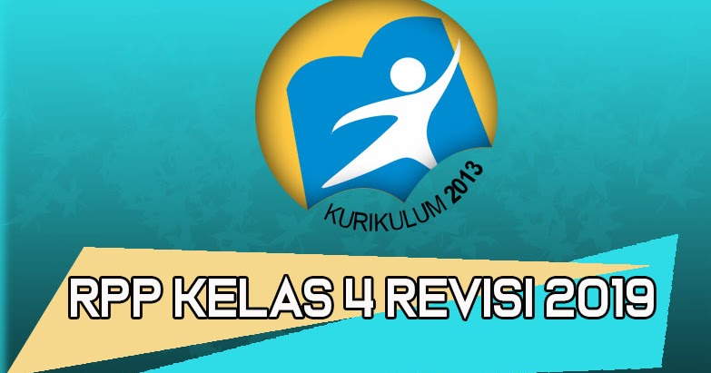 Download RPP Kelas 4 K13/Kurikulum 2013 Revisi 2019 Doc Download RPP Kelas 4 K13/Kurikulum 2013 Revisi 2019 Doc