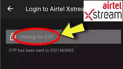 Fix Airtel Xstream OTP Not Received Problem Solved