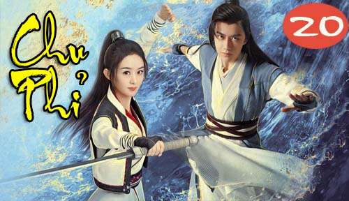 Chu Phỉ – Tập 20