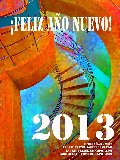 "Feliz año 2013 nuevo y lleno" 1 de 9.  Foto: Inés Martínez "labrujulazul"  para https://labrujulazulfoto.blogspot.com