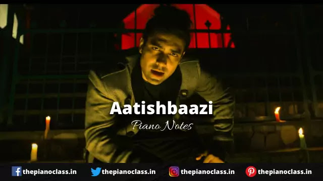 Aatishbaazi Piano Notes - Jubin Nautiyal