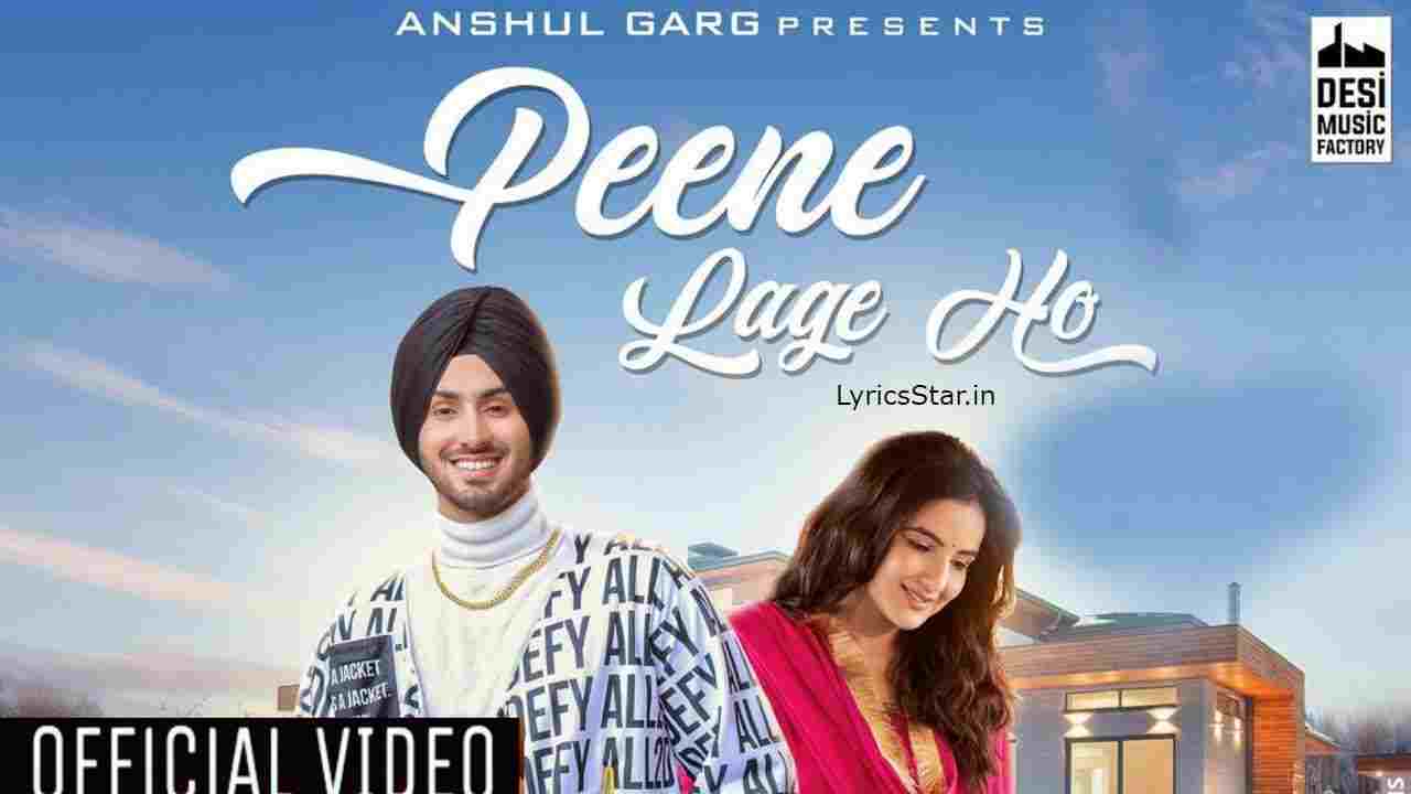 PEENE LAGE HO - Rohanpreet Singh  Lyrics in Hindi-English | LyricsStar.in