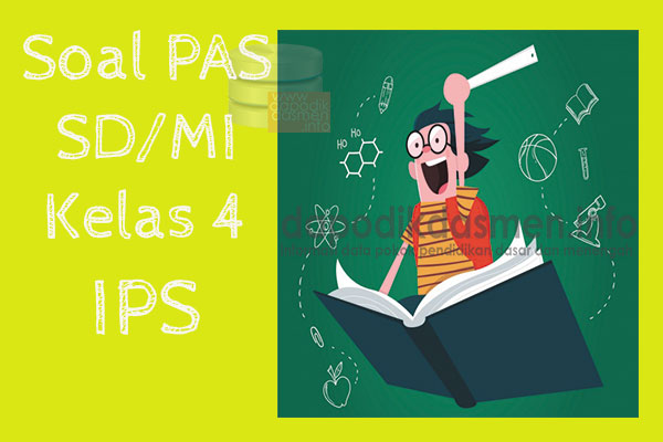Soal UAS/PAS SD/MI IPS Kelas 4