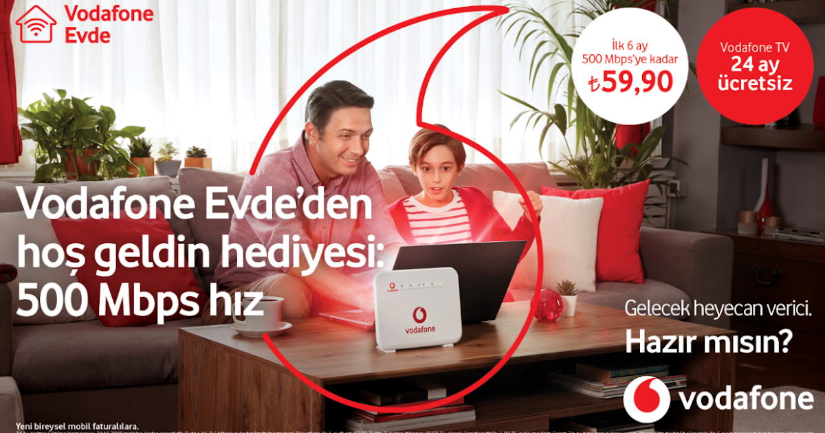 Vodafone’dan İlk 6 Ay 500 Mbps’ye Varan Hızlarda Ev Erol DİZDAR