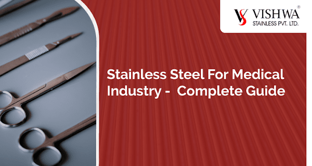 Stainless Steel Usage in Medical Industry  A-Complete Guide