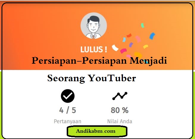 Kunci Jawaban Bab 3 Persiapan-persiapan Menjadi Seorang Youtuber Membuat Channel Youtube Untuk Pengelola Pemasaran - Andikabm