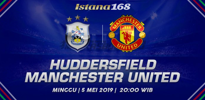 Prediksi Huddersfield Town Vs Manchester United 05 Mei 2019