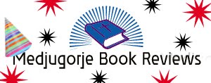 Medjugorje Book Reviews