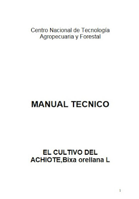 http://www.cich.org/Publicaciones/03/CNTAF-Manual-Tecnico-del-Achiote.pdf
