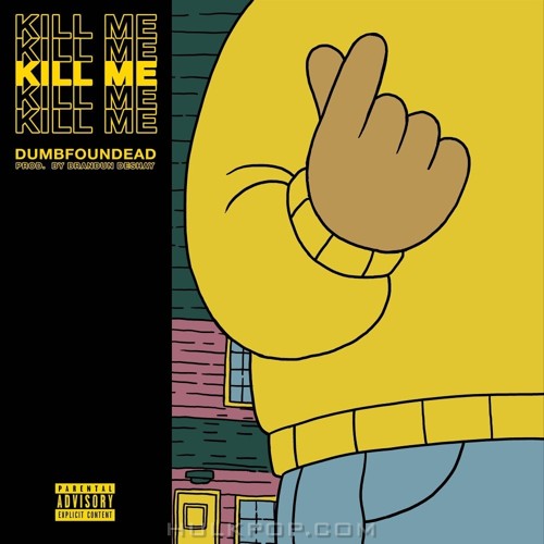 Dumbfoundead – Kill Me – Single