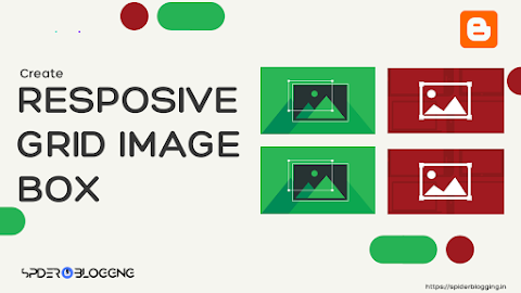 How to Create Responsive Grid Image Box in Blogger | Spider Blogging 