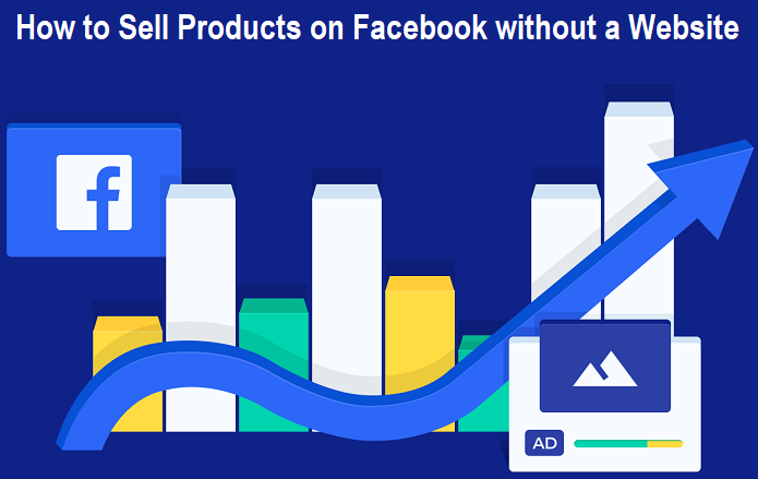 How to Sell Products on Facebook without a Website