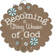 Becoming A Strong Woman Of God