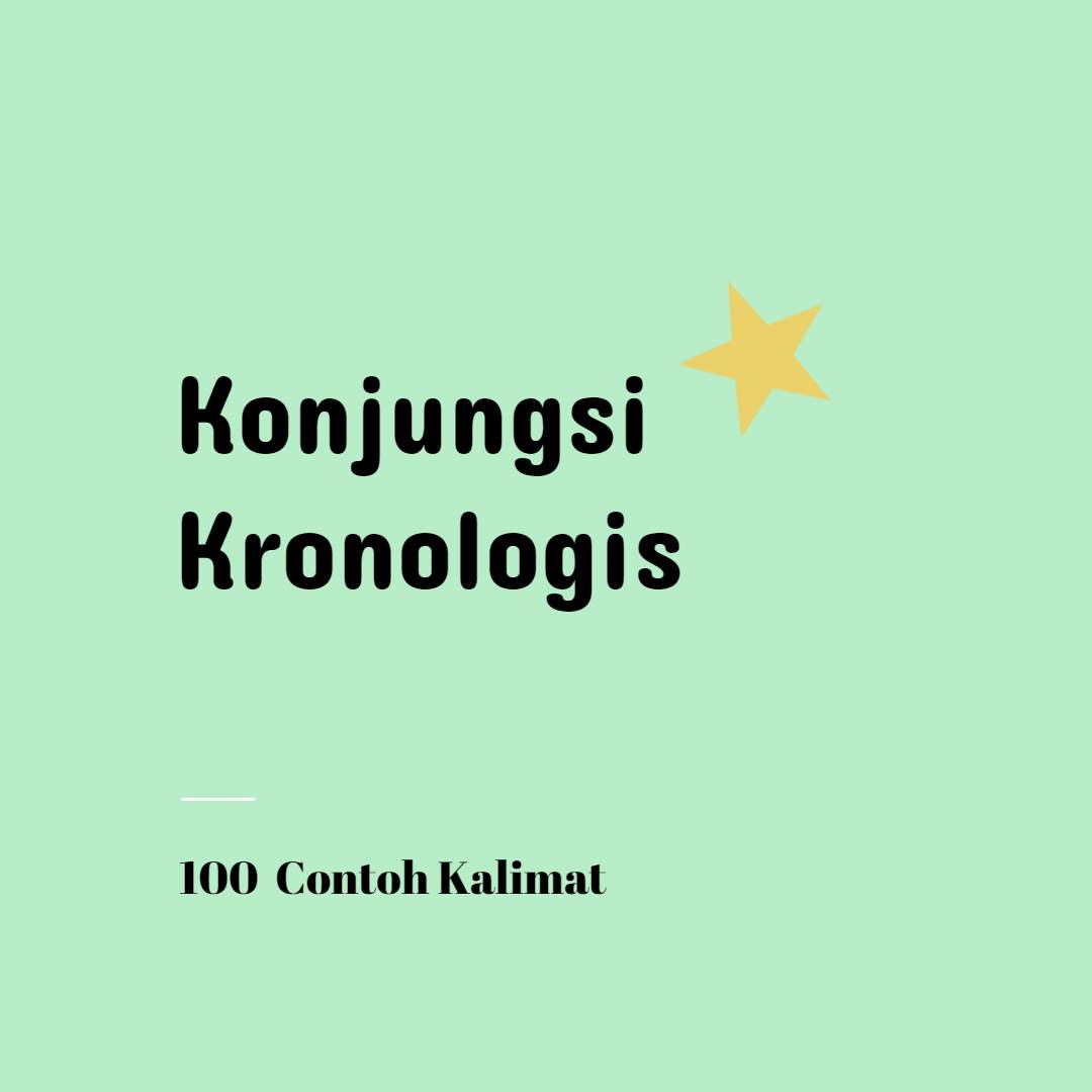 100 Contoh Konjungsi Kronologis Atau Keterangan Waktu - microgist
