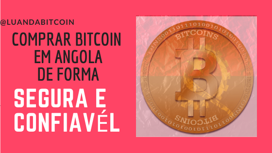 Como comprar BITCOIN em Angola? Como comprar BITCOIN em Angola?