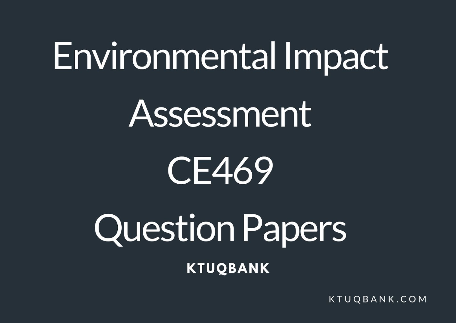 Environmental Impact Assessment CE469 Question Papers (2015 batch