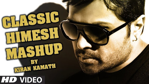 Classic Himesh Mashup - Kiran Kamath (2014) Full Music Video Song Free Download And Watch Online at worldfree4u.com