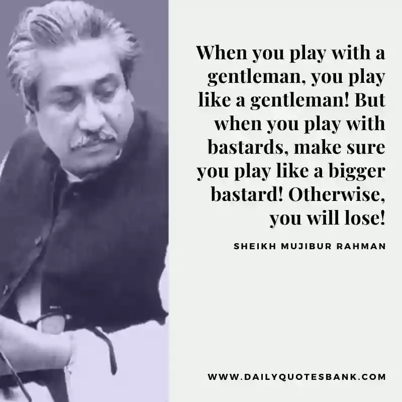 Sheikh Mujibur Rahman Quotes To Turn Yourself Into A Leader