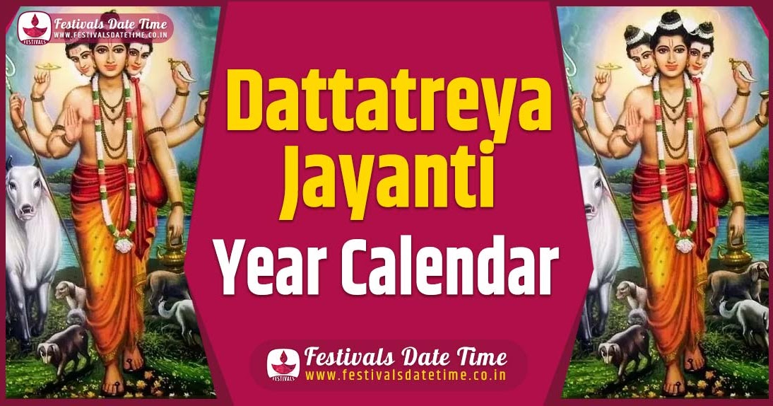 Dattatreya Jayanti Year Calendar, Dattatreya Jayanti Festival Schedule