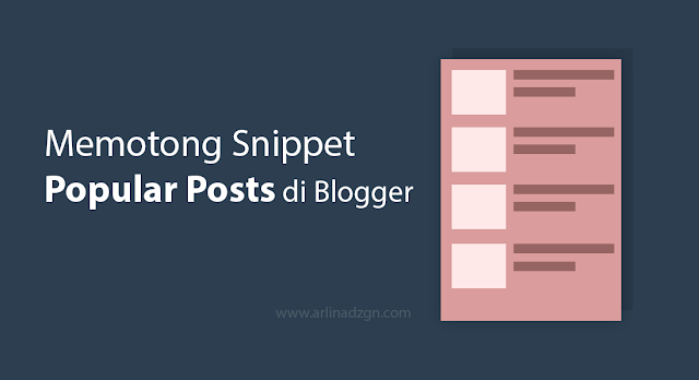 Memotong Snippet Popular Posts di Blogger