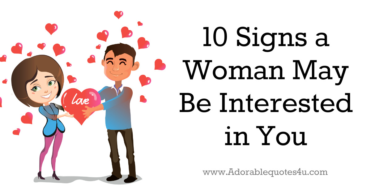 Mesmerizing Words 10 Signs A Woman May Be Interested In You