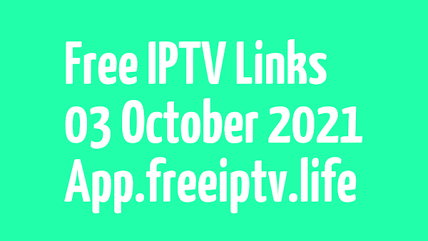 FREE IPTV LINKS | DAILY UPDATED M3U PLAYLISTS | 03 OCTOBER 2021