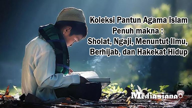 100 Pantun Agama Islam Penuh Makna Tentang Hudup Dan Syariat Islam Mediasiana Com Media Pembelajaran Masakini
