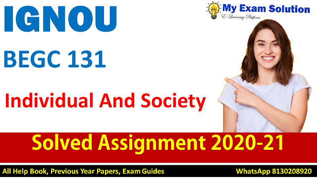 BEGC 131 Individual And Society Solved Assignment 2020-21