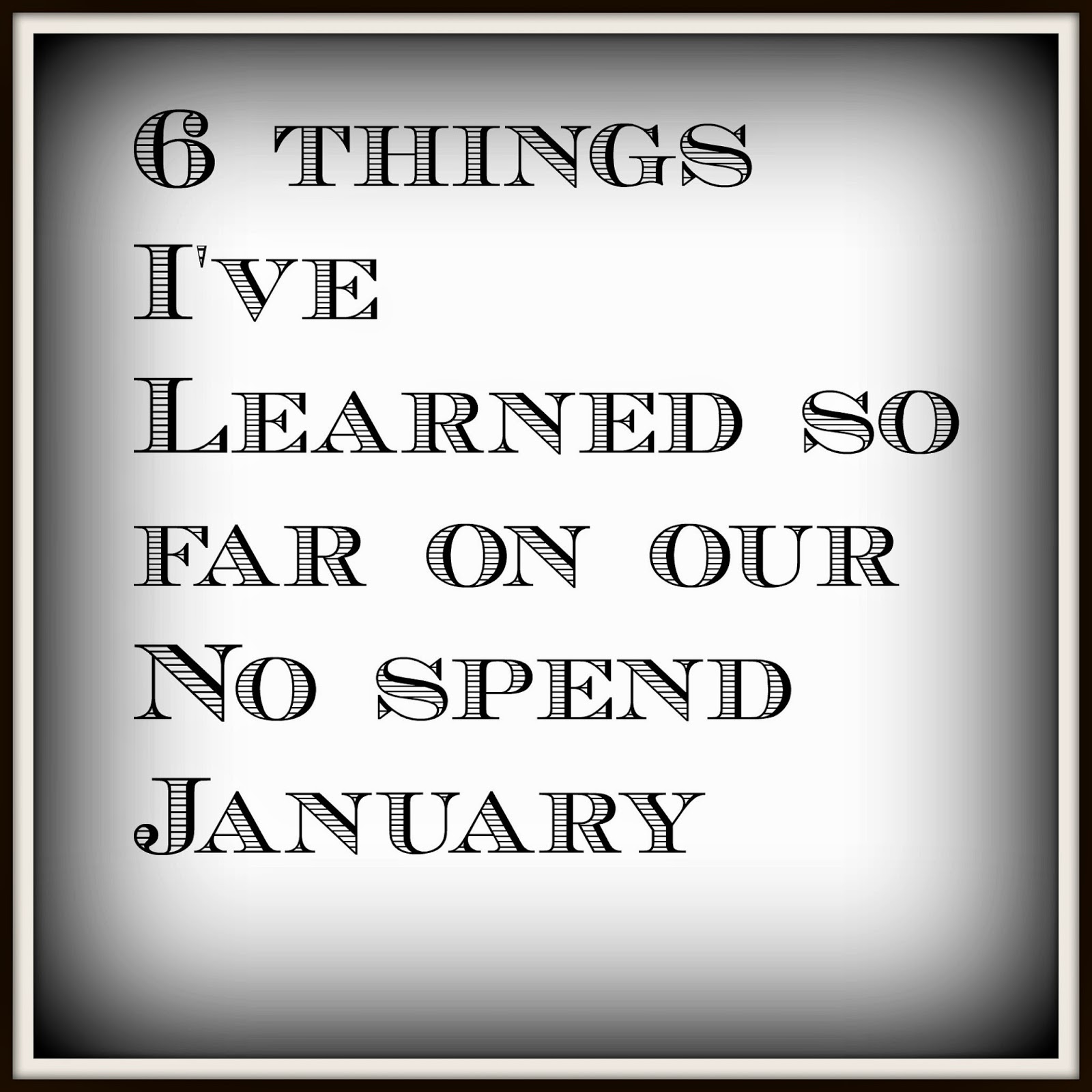 6 Things I've Learned So Far on Our No Spend January