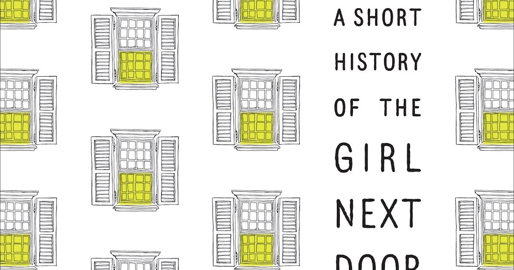 Spotlight New Release The Short History Of The Girl Next Door
