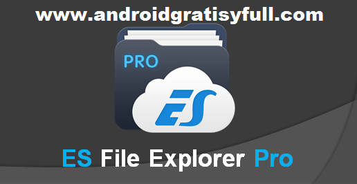 ES File Explorer/Manager PRO 