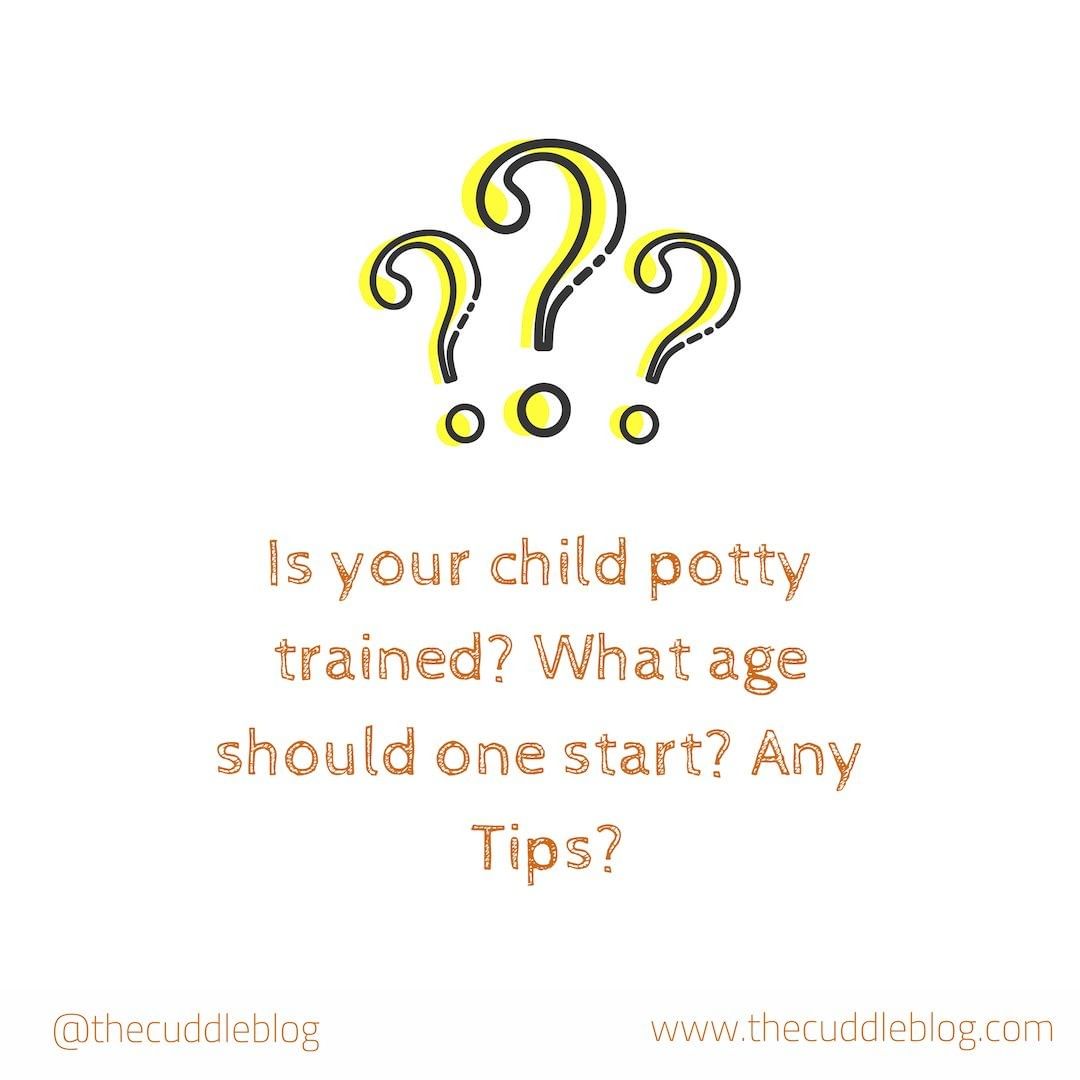 The Cuddle Mummy Question What age should your child be potty trained