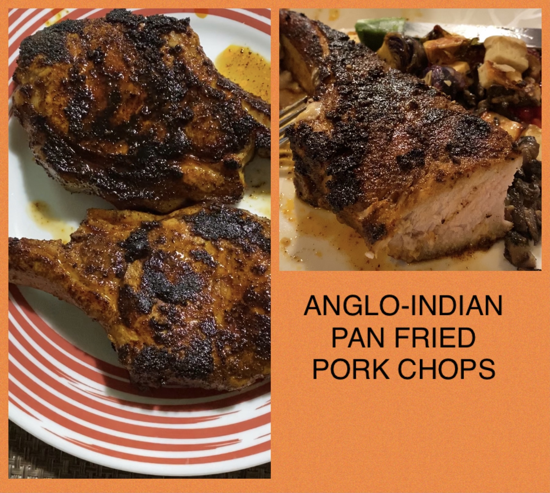 ANGLOINDIAN SPICY PORK CHOPS