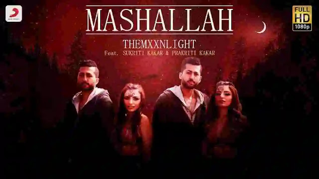 Mashallah Lyrics in English, Hindi - THEMXXNLIGHT, Sukriti Kakar, Prakriti Kakar