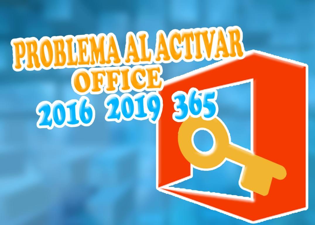 Tiene problemas al activar Office 2016, 2019 o 365? Con esta ...