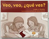 “Veo, veo, ¿qué ves?”. Lada J. Kratky. Editorial Santillana. Miami. Septiembre – 2017