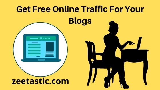 Get Free Online Traffic For Your Blogs