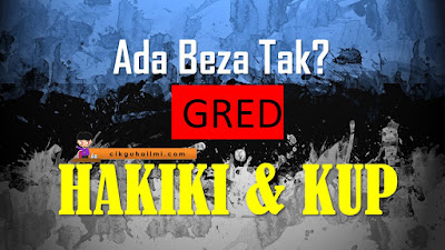 Apa Beza Gred Hakiki Dengan Gred KUP? Betul ker Pencen Nanti Tak Sama?